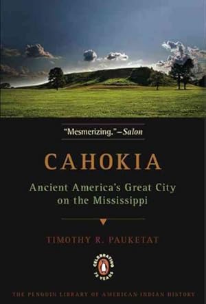 Seller image for Cahokia : Ancient America's Great City on the Mississippi for sale by GreatBookPrices