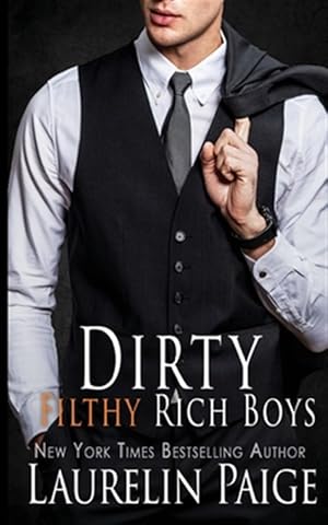 Image du vendeur pour Dirty Filthy Rich Boys mis en vente par GreatBookPrices