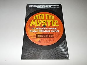 Seller image for Into the Mystic: The Visionary and Ecstatic Roots of 1960s Rock and Roll for sale by Paradise Found Books