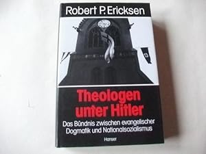 Immagine del venditore per Theologen unter Hitler. Das Bndnis zwischen evangelischer Dogmatik und Nationalsozialismus. venduto da Ottmar Mller