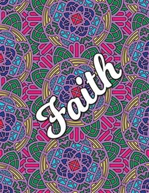 Seller image for Faith: Christian Coloring Book with Religious Expressions of Faith, Perfect for Adults & Children, Relaxing Mandala Patterns for sale by GreatBookPrices