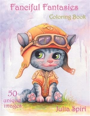 Immagine del venditore per Fanciful Fantasies: Coloring Book for Adults. 50 Unique Images with Fairies, Elves, Pirates, Mermaids, Unicorns and other cute characters venduto da GreatBookPrices