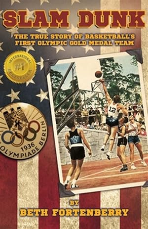 Seller image for Slam Dunk: The True Story of Basketball's First Olympic Gold Medal Team for sale by GreatBookPrices