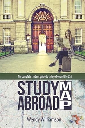 Seller image for Study Abroad Map: The complete student guide to college beyond the USA for sale by GreatBookPrices