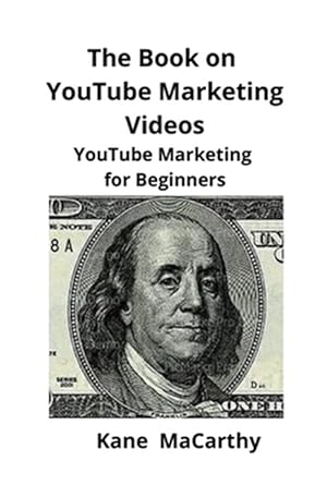 Seller image for The Book on YouTube Marketing Videos: YouTube Marketing for Beginners for sale by GreatBookPrices