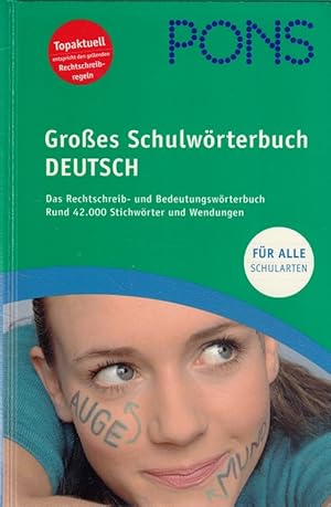 Seller image for PONS groes Schulwrterbuch Deutsch : das groe Rechtschreib- und Bedeutungswrterbuch. [bearb. von: Susanne Haverkamp-Balhar ; Simone Heinold (Regelteil). Projektleitung: Andreas Cyffka] for sale by Versandantiquariat Nussbaum