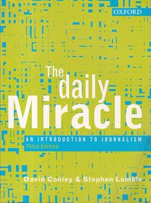 The Daily Miracle: An Introduction to Journalism. Third Edition