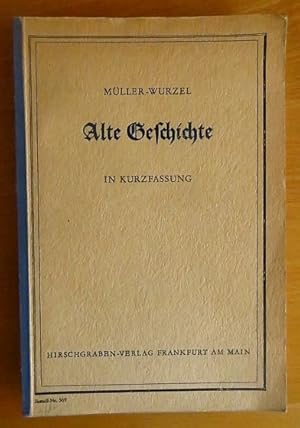 Bild des Verkufers fr Alte Geschichte in Kurzfassung. Otto Heinrich Mller ; Fritz Wurzel zum Verkauf von Antiquariat Blschke