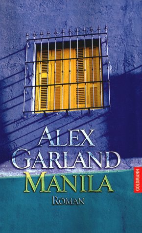 Seller image for Manila : Roman. Alex Garland. Dt. von Thomas Mohr for sale by Antiquariat Buchhandel Daniel Viertel