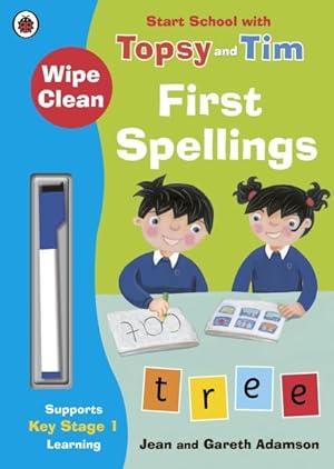 Seller image for Wipe-clean First Spellings: Start School With Topsy and Tim for sale by GreatBookPrices