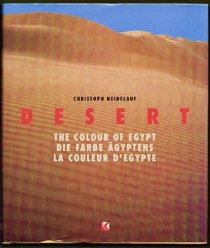 Seller image for Desert : the colour of Egypt. Christoph Heidelauf. [Engl. transl.: Michael Hulse. French transl.: Marie-Anne Trmeau-Bhm] for sale by Antiquariat Buchhandel Daniel Viertel