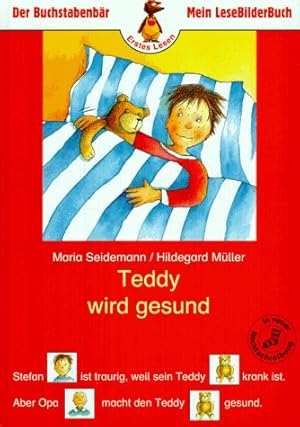 Imagen del vendedor de Teddy wird gesund. Maria Seidemann/Hildegard Mller / Der Buchstabenbr a la venta por Antiquariat Buchhandel Daniel Viertel