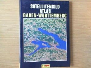 Satellitenbild-Atlas Baden-Württemberg. hrsg. von Rudolf Winter und Lothar Beckel. In Zusammenarb...