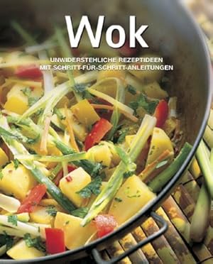 Bild des Verkufers fr Wok: Unwiderstehliche Rezeptideen. Mit Schritt-fr-Schritt-Anleitungen zum Verkauf von Antiquariat Buchhandel Daniel Viertel