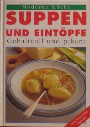 Bild des Verkufers fr Suppen und Eintpfe : Gehaltvoll und pikant. zum Verkauf von Antiquariat Buchhandel Daniel Viertel