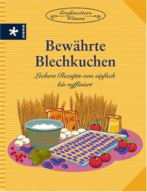 Bild des Verkufers fr Bewhrte Blechkuchen : leckere Rezepte von einfach bis raffiniert. [Red.: Irene Rter] / Gromutters Wissen zum Verkauf von Antiquariat Buchhandel Daniel Viertel