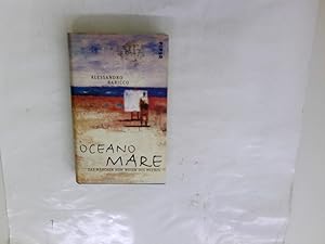 Oceano mare : das Märchen vom Wesen des Meeres. Alessandro Baricco. Aus dem Ital. von Erika Crist...