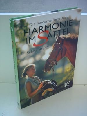 Harmonie im Sattel : die moderne Reitschule. Selma Brandl. [Verf. des Textes Westernreiten: Kerst...