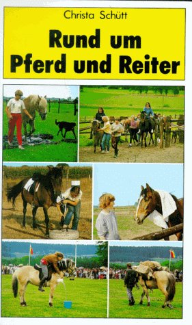 Rund um Pferd und Reiter. Christa Schütt