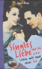 Immagine del venditore per Singles und die Liebe . . . venduto da Gabis Bcherlager