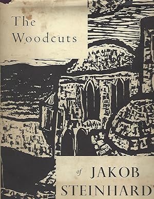 The Woodcuts of Jakob Steinhardt Chronologically Arranged and Fully Reproduced