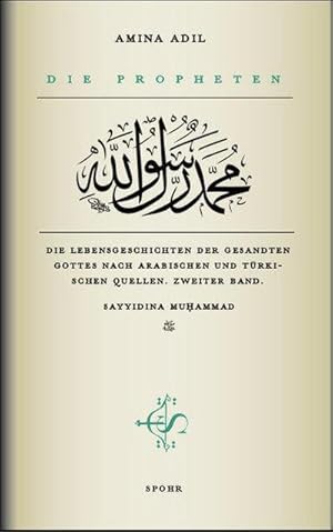 Image du vendeur pour Die Propheten - Zweiter Band: Sayyidina Muhammad mis en vente par BuchWeltWeit Ludwig Meier e.K.