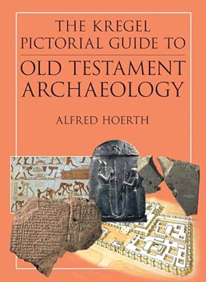 Immagine del venditore per Kregel Pictorial Guide to Old Testament Archaeology : An Exploration of the History of Civilizations of Bible Times venduto da GreatBookPrices