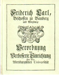 Studienordnung für die Universität Würzburg. Friedrich Karl von Schönborn, Fürstbischof von Würzb...