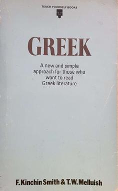 Greek - A New and Simple Approach for Those Who Want to Read Greek Literature