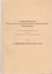 Jahresbericht der Universität Würzburg über das akademische Jahr 1982/83 und Jahresbibliographie ...