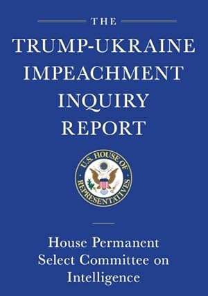 Image du vendeur pour Trump-ukraine Impeachment Inquiry Report and Report of Evidence in the Democrats' Impeachment Inquiry in the House of Representatives mis en vente par GreatBookPrices