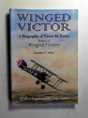 Bild des Verkufers fr Winged Victor: a biography of Victor M. Yeates zum Verkauf von Cotswold Internet Books