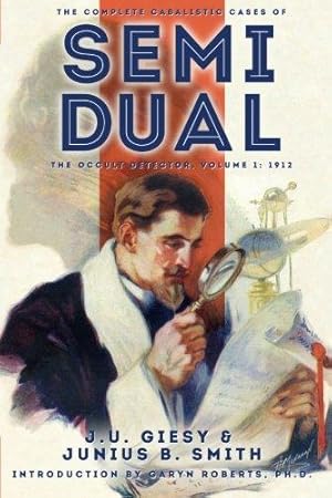 Bild des Verkufers fr The Complete Cabalistic Cases of Semi Dual, the Occult Detector, Volume 1: 1912 zum Verkauf von knew_4_you