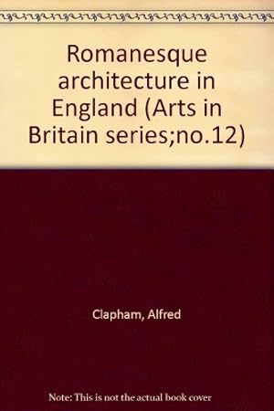 Image du vendeur pour Romanesque architecture in England (Arts in Britain series;no.12) mis en vente par WeBuyBooks