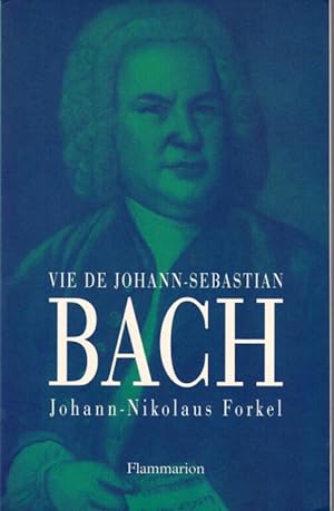 Sur la vie, l'art et l'oeuvre de Johann-Sebastian Bach