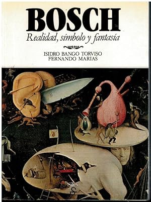 Imagen del vendedor de BOSCH. REALIDAD, SMBOLO Y FANTASA. 1 edicin. a la venta por angeles sancha libros