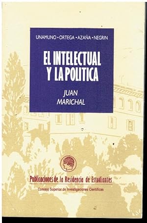 Immagine del venditore per EL INTELECTUAL Y LA POLTICA. UNAMUNO. ORTEGA. AZAA. NEGRN. Cuatro Conferencias. venduto da angeles sancha libros