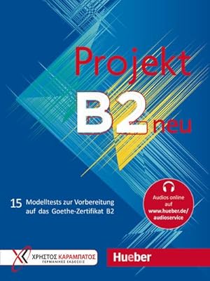 Bild des Verkufers fr Projekt B2 neu - bungsbuch : 15 Modelltests zur Vorbereitung auf das Goethe-Zertifikat B2 zum Verkauf von AHA-BUCH GmbH