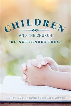 Imagen del vendedor de Children and the Church: "Do Not Hinder Them" a la venta por GreatBookPrices