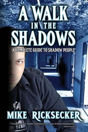 Image du vendeur pour Walk in the Shadows : A Complete Guide to Shadow People mis en vente par GreatBookPrices