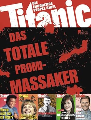 Bild des Verkufers fr Titanic: Das totale Promi-Massaker: Die endgltige People-Bibel (Best of Titanic) zum Verkauf von Versandbuchhandlung Kisch & Co.