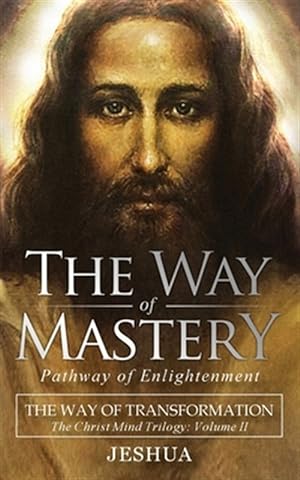 Bild des Verkufers fr The Way of Mastery, Pathway of Enlightenment: The Way of Transformation: The Christ Mind Trilogy Vol II ( Pocket Edition ) zum Verkauf von GreatBookPrices