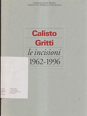 Bild des Verkufers fr Calisto Gritti Le incisioni 1962-1996 zum Verkauf von Librodifaccia