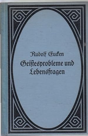 Geistesprobleme und Lebensfragen; Ausgewählte Abschnitt aus den Werken Rudolf Euckens / Rudolf Eu...