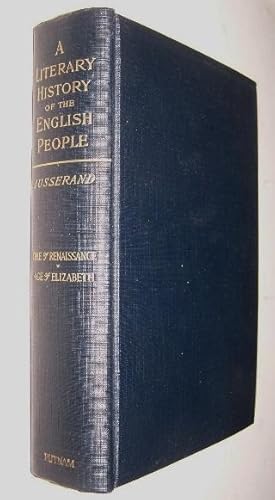 A LITERARY HISTORY OF THE ENGLISH PEOPLE Time of Renaissance - Age of Elizabeth