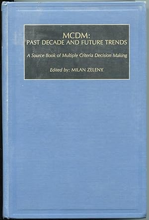 Immagine del venditore per MCDM: Past Decade and Future Trends: A Source Book of Multiple Criteria Decision Making [= Decision Research; 1] venduto da Antikvariat Valentinska