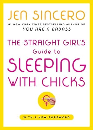 Imagen del vendedor de Straight Girl's Guide To Sleeping With Chicks a la venta por GreatBookPrices