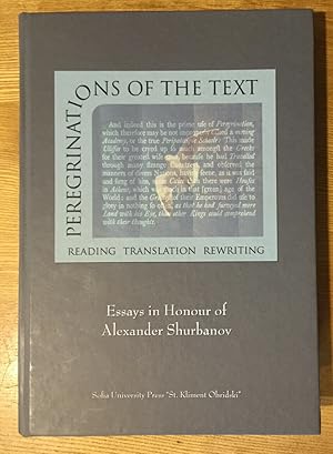 Peregrinations of the Text: Reading, Translation, Rewriting: Essays in Honour of Alexander Shurbanov