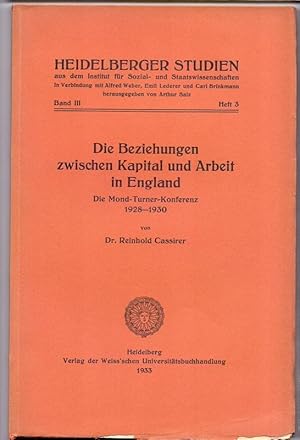 Die Beziehungen zwischen Kapital und Arbeit in England : Die Mond-Turner-Konferenz 1928-1930.