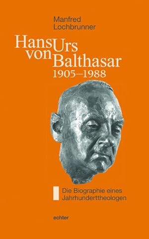 Bild des Verkufers fr Hans Urs von Balthasar (1905-1988) : Die Biographie eines Jahrhunderttheologen zum Verkauf von AHA-BUCH GmbH